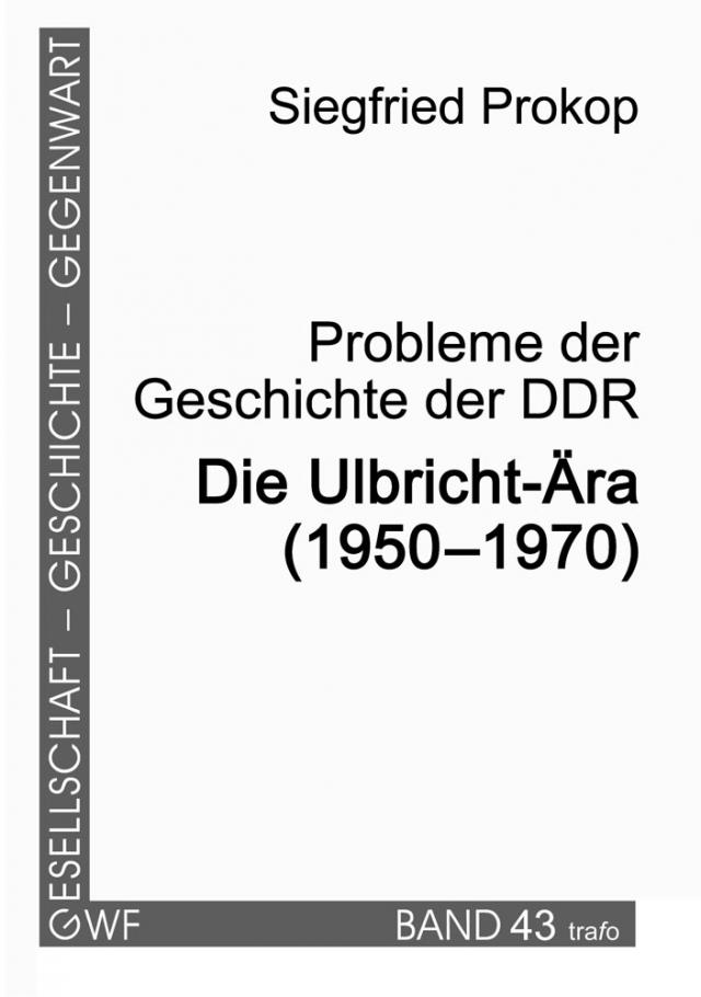 Probleme der Geschichte der DDR. Die Ulbricht-Ära (1950–1970)