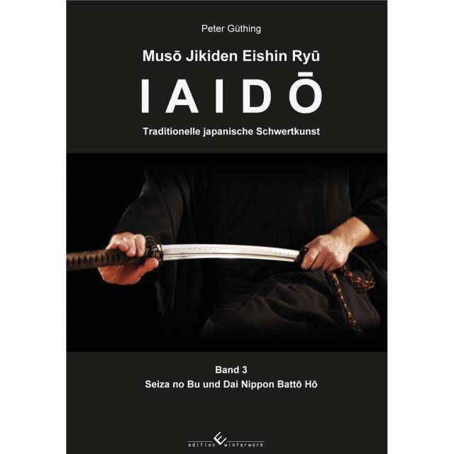 Iaido - Traditionelle japanische Schwertkunst Band 3