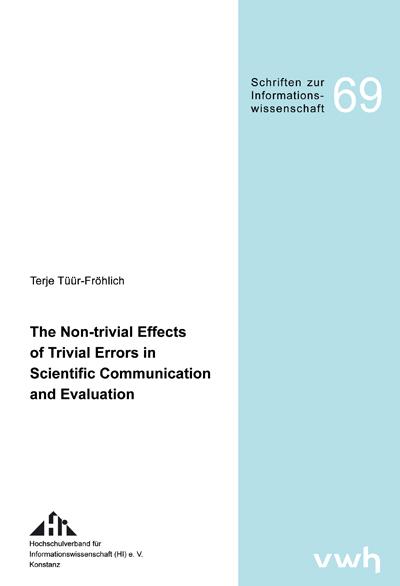 The Non-trivial Effects of Trivial Errors in Scientific Communication and Evaluation