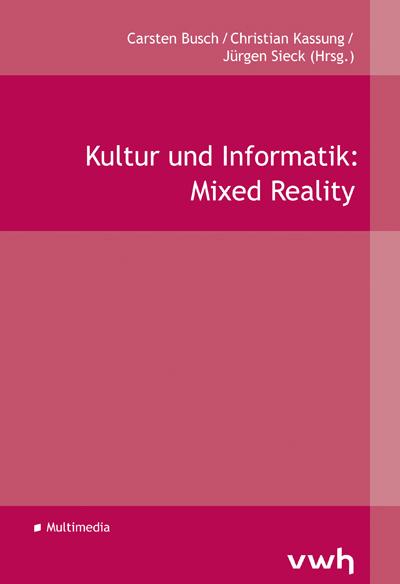 Kultur und Informatik: Mixed Reality