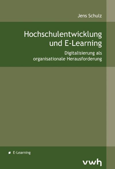 Hochschulentwicklung und E-Learning