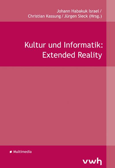 Kultur und Informatik: Extended Reality