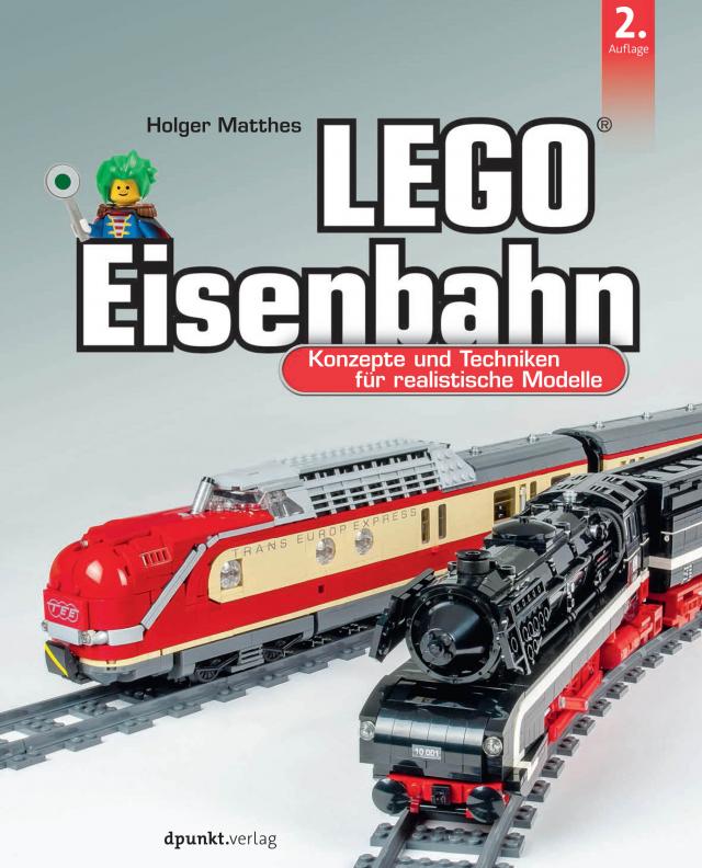 LEGO-Eisenbahn. Konzepte und Techniken für realistische Modelle