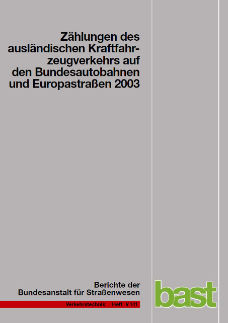 Zählungen des ausländischen Kraftfahrzeugverkehrs auf den Bundesautobahnen und Europastrassen 2003
