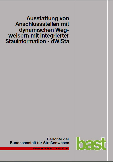 Ausstattung von Anschlussstellen mit dynamischen Wegweisern mit integrierter Stauinformation - dWISta