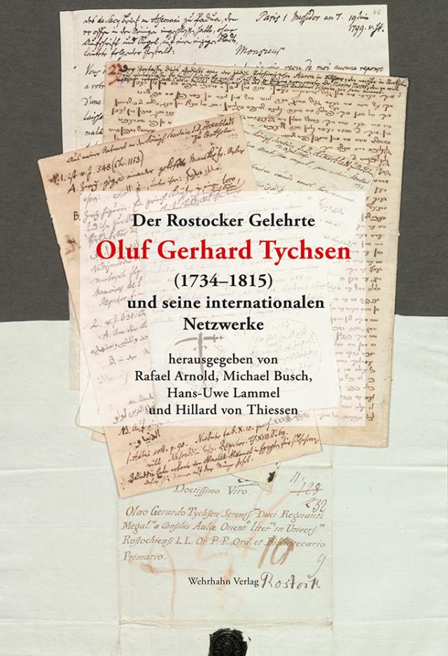 Der Rostocker Gelehrte Oluf Gerhard Tychsen (1734–1815) und seine internationalen Netzwerke