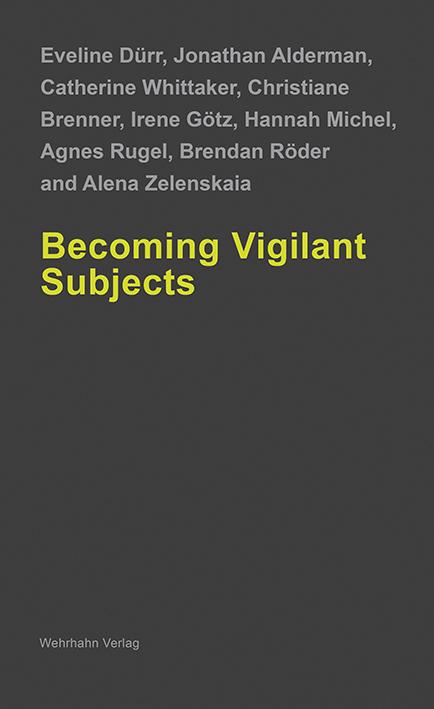 Becoming Vigilant Subjects
