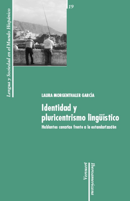 Identidad y pluricentrismo lingüístico Lengua y Sociedad en el Mundo Hispánico  