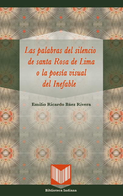 Las palabras del silencio de santa Rosa de Lima o la poesía Biblioteca Indiana  