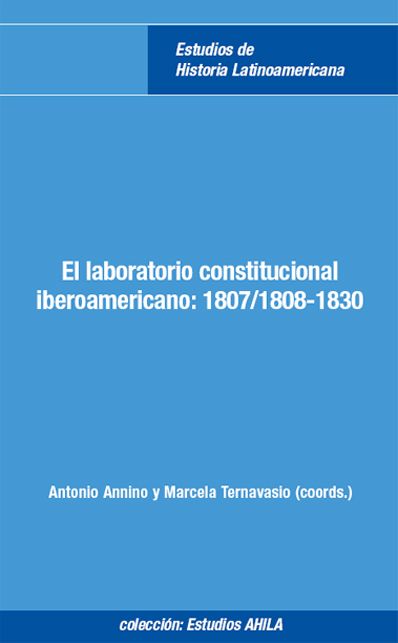 El laboratorio constitucional iberoamericano Estudios AHILA de Historia Latinoamericana  