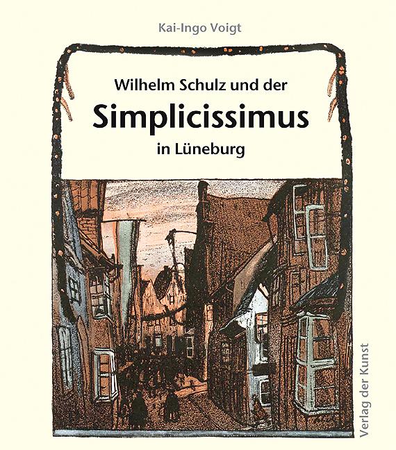 Wilhelm Schulz und der Simplicissimus in Lüneburg