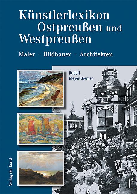 Künstlerlexikon Ostpreußen und Westpreußen 1800–1945
