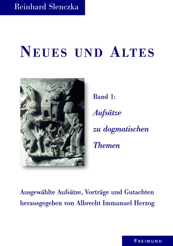 Neues und Altes I-III. Ausgewählte Aufsätze, Vorträge und Gutachten / Neues und Altes Band 1