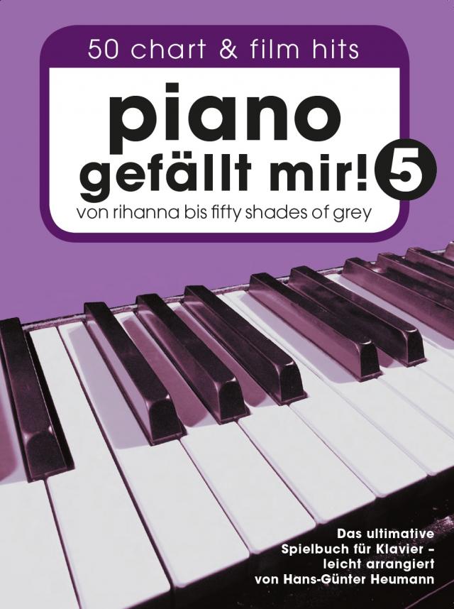 Piano gefällt mir! 50 Chart und Film Hits - Band 5 (Variante Klebebindung)