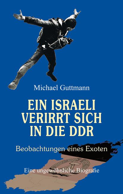 Ein Israeli verirrt sich in die DDR