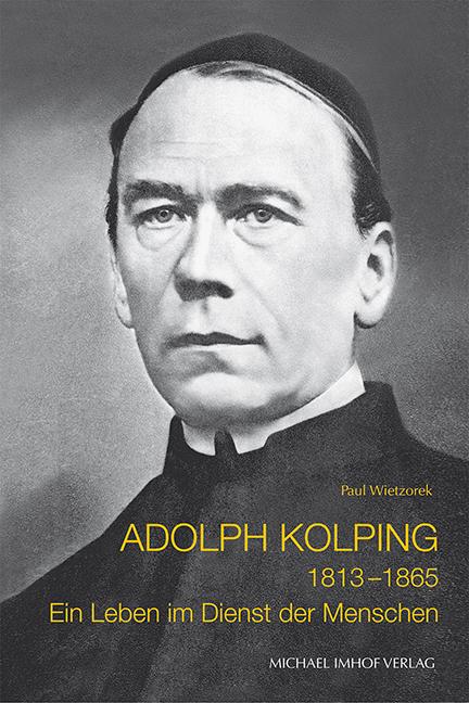 Adolph Kolping 1813–1865