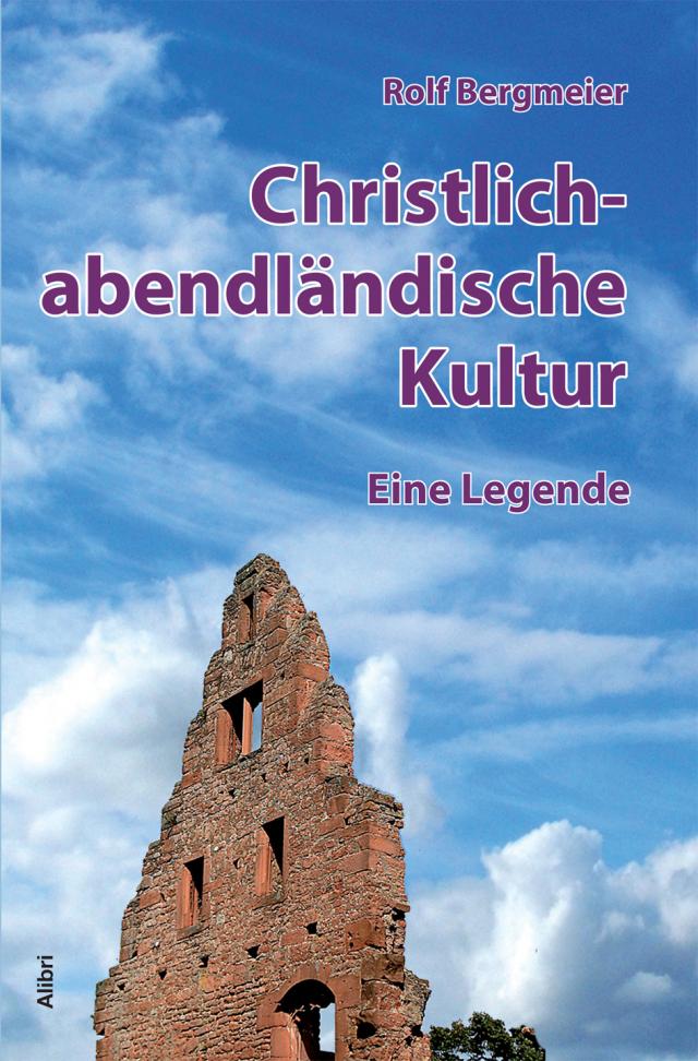 Christlich-abendländische Kultur – eine Legende