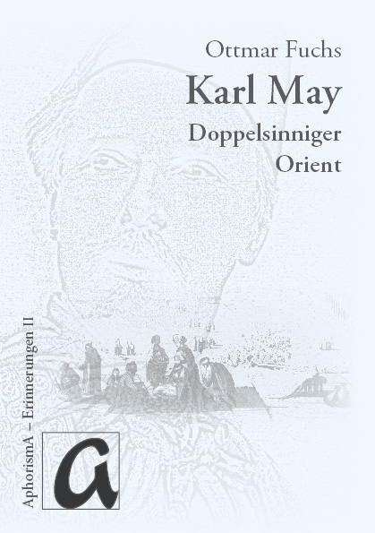 Karl Mays doppelsinniger Orient