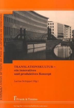 Translationskultur - ein innovatives und produktives Konzept