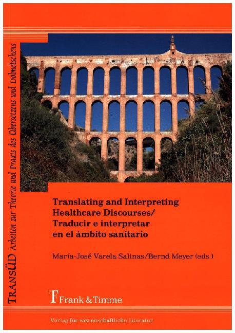 Translating and Interpreting Healthcare Discourses / Traducir e interpretar en el ámbito sanitario