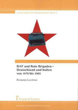 RAF und Rote Brigaden ¿ Deutschland und Italien von 1970 bis 1985