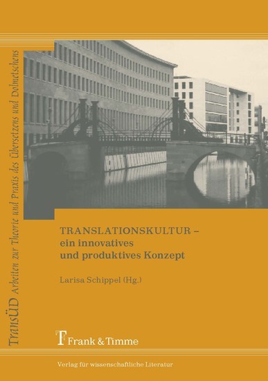 Translationskultur - ein innovatives und produktives Konzept