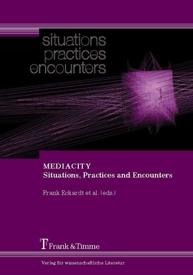 MEDIACITY. Situations, Practices and Encounters