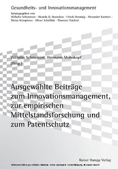 Ausgewählte Beiträge zum Innovationsmanagement, zur empirischen Mittelstandsforschung und zum Patentschutz
