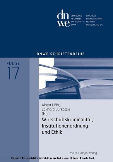 Wirtschaftskriminalität, Institutionenordnung und Ethik dnwe Schriftenreihe  