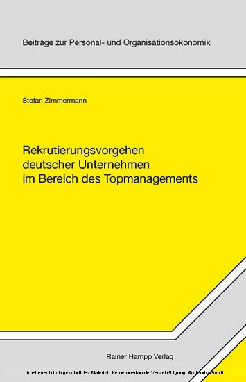 Rekrutierungsvorgehen deutscher Unternehmen im Bereich des Topmanagements Beiträge zur Personal- und Organisationsökonomik  
