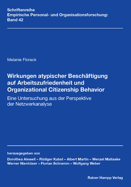 Wirkungen atypischer Beschäftigung auf Arbeitszufriedenheit und Organizational Citizenship Behavior Empirische Personal- und Organisationsforschung  