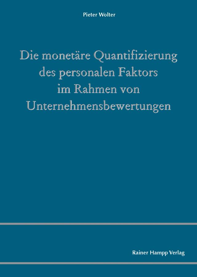 Die monetäre Quantifizierung des personalen Faktors im Rahmen von Unternehmensbewertungen