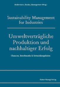 Umweltverträgliche Produktion und nachhaltiger Erfolg Sustainability Management for Industries  