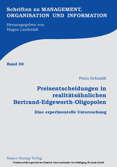 Preisentscheidungen in realitätsähnlichen Bertrand-Edgeworth-Oligopolen Schriften zu Management, Organisation und Information  
