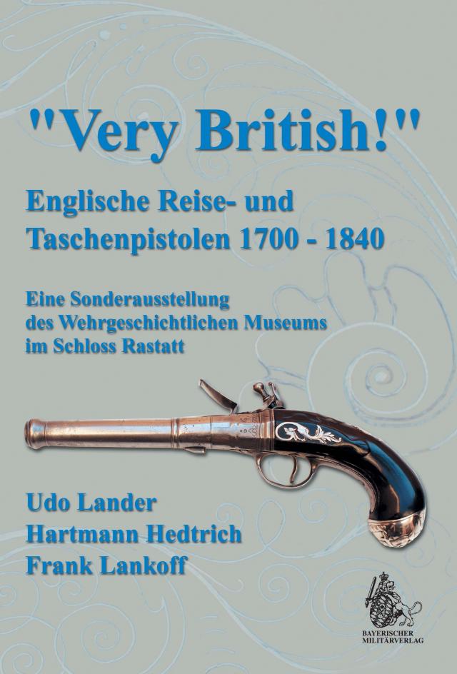 Very British! Englische Reise- und Taschenpistolen 1700-1840