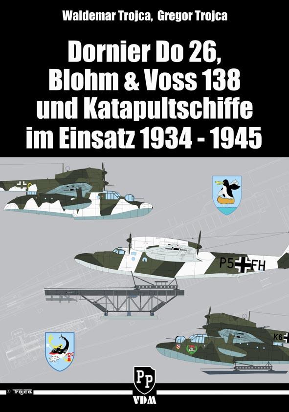 Dornier Do 26, Blohm & Voss 138 und Katapultschiffe im Einsatz 1934 - 1945