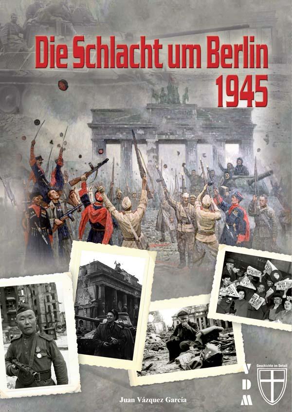 Die Schlacht um Berlin 1945