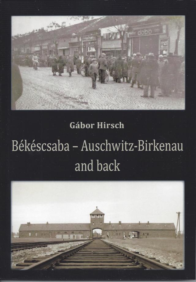 Békéscsaba – Auschwitz-Birkenau and back
