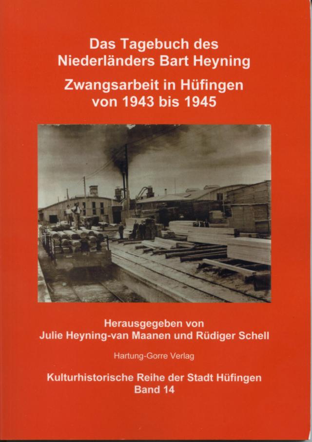 Das Tagebuch des Niederländers Bart Heyning. Zwangsarbeit in Hüfingen von 1943 bis 1945