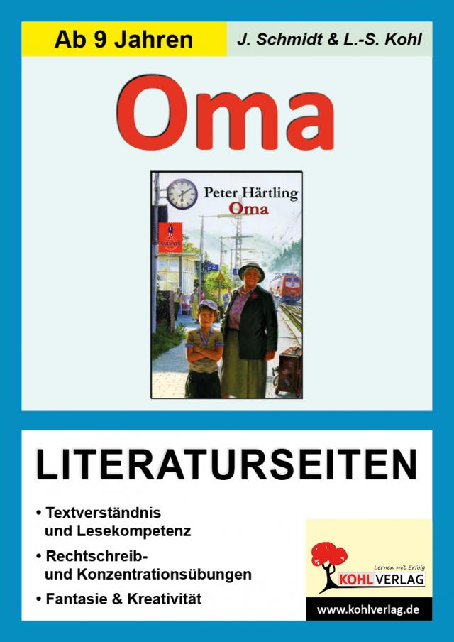 Peter Härtling 'Oma', Literaturseiten  Textverständnis & Lesekompetenz. Rechschreib- & Konzentrationsübungen. Phantasie & Kreativität. Mit Lösungen. Geheftet.