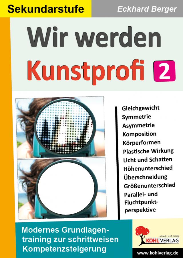 Wir werden Kunstprofi! / Band 2 Grundlagentraining im modernen Kunstunterricht in der Sekundarstufe. 1., Aufl., 14.06.2009. GB.