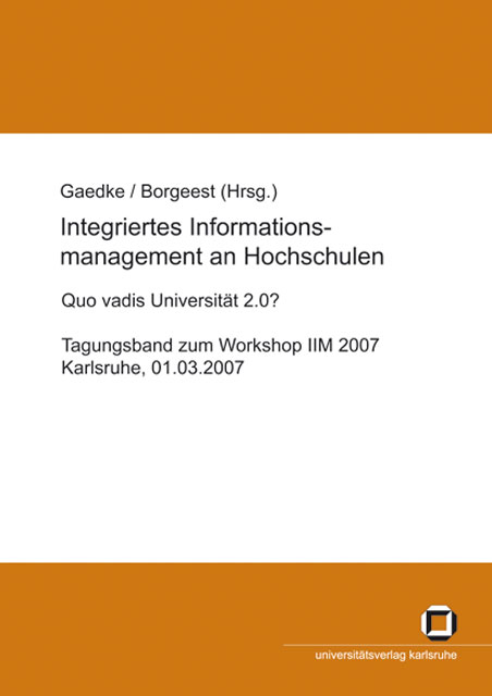 Integriertes Informationsmanagement an Hochschulen: Quo vadis Universität 2.0?