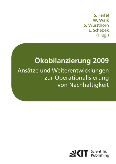 Ökobilanzierung 2009 : Ansätze und Weiterentwicklungen zur Operationalisierung von Nachhaltigkeit ; Tagungsband der fünften Ökobilanz-Werkstatt, Campus Weihenstephan, Freising, 5. bis 7. Oktober 2009