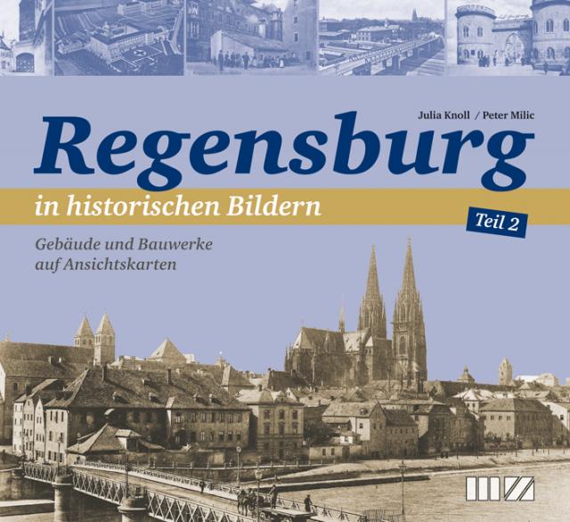 Regensburg in historischen Bildern, Teil 2