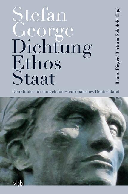 Stefan George Dichtung - Ethos - Staat