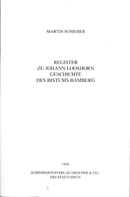Register zu Johann Looshorn Geschichte des Bistums Bamberg