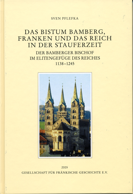 Das Bistum Bamberg, Franken und das Reich in der Stauferzeit 1138-1245