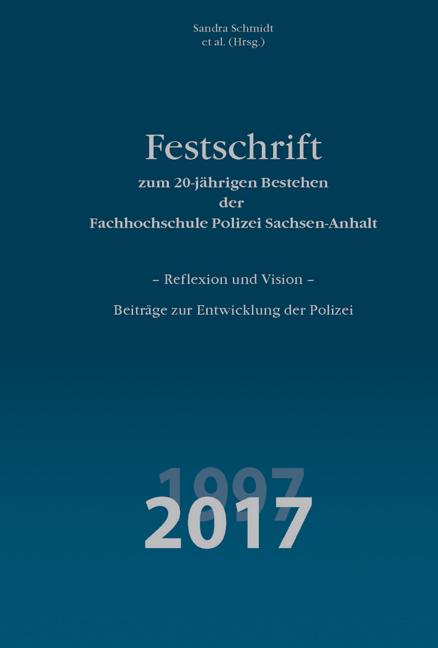 Festschrift zum 20-jährigen Bestehen der Fachhochschule Polizei Sachsen-Anhalt