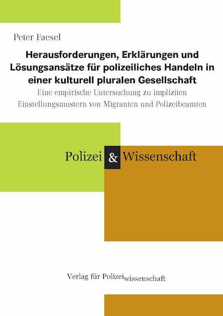 Herausforderungen, Erklärungen und Lösungsansätze für polizeiliches Handeln in einer kulturell pluralen Gesellschaft