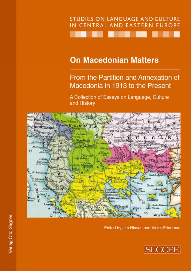 On Macedonian Matters: from the Partition and Annexation of Macedonia in 1913 to the Present